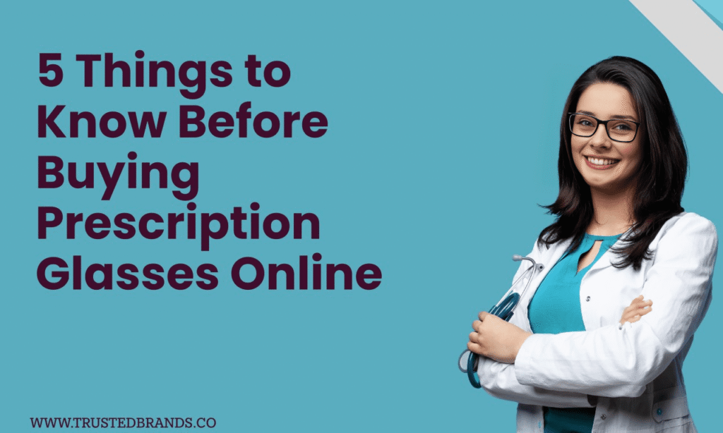 5 Things to Know Before Buying Prescription Glasses Online